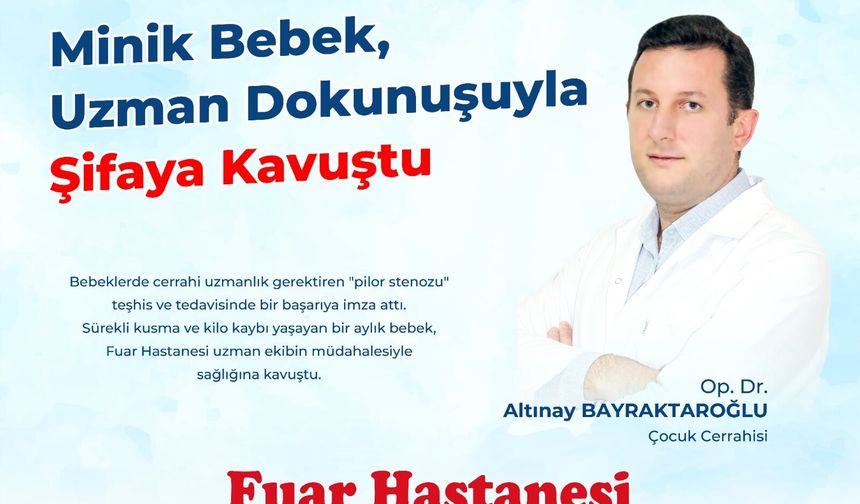 Fuar Hastanesi’nde Başarılı Operasyon: Minik Bebek, Uzman Dokunuşuyla Şifaya Kavuştu