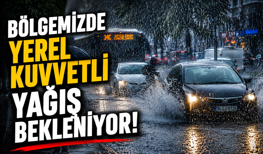 Bölgemizde Yerel Kuvvetli Yağış Bekleniyor!