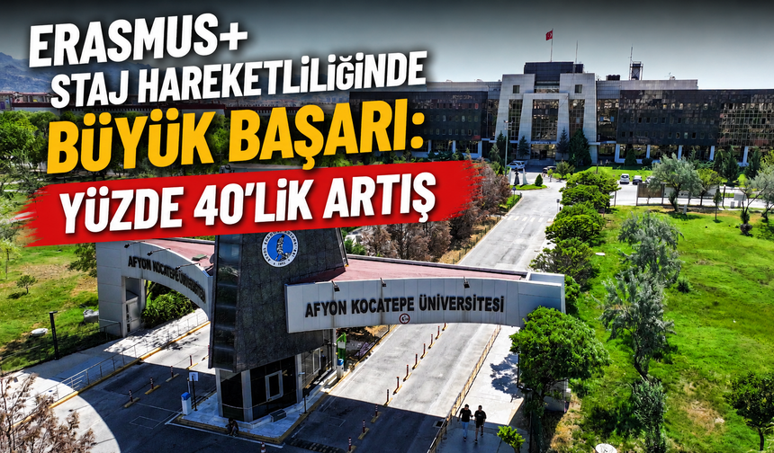 Erasmus+ Staj Hareketliliğinde Büyük Başarı: Yüzde 40’lık Artış