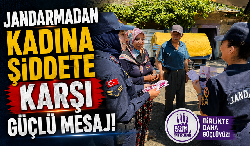 JANDARMADAN KADINA ŞİDDETE KARŞI GÜÇLÜ MESAJ!