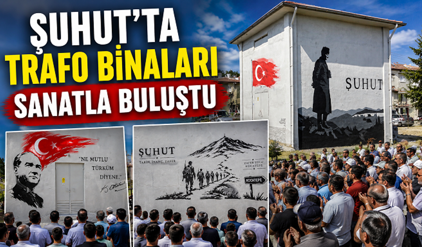ŞUHUT’TA TRAFO BİNALARI SANATLA BULUŞTU