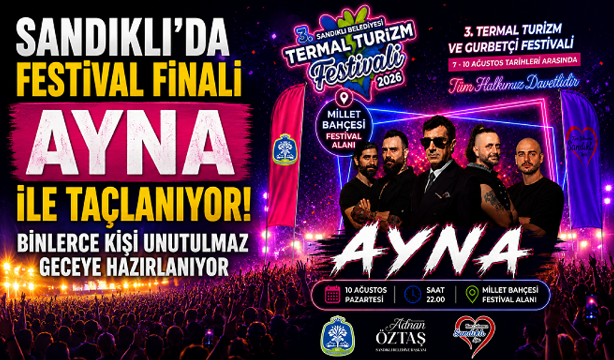 Sandıklı'da Festival Finali AYNA ile Taçlanıyor! Binlerce Kişi Unutulmaz Geceye Hazırlanıyor