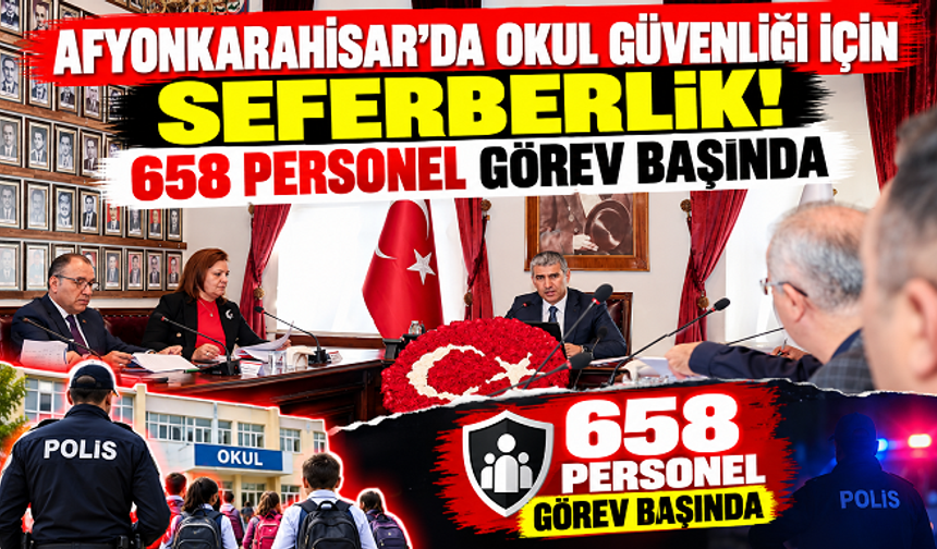 AFYONKARAHİSAR’DA OKUL GÜVENLİĞİ İÇİN SEFERBERLİK! 658 PERSONEL GÖREV BAŞINDA